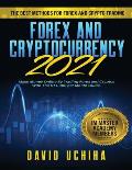 Forex and Cryptocurrency 2021: The Best Methods For Forex And Crypto Trading. How To Make Money Online By Trading Forex and Cryptos With The $11,000