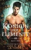 K?nigin der Elemente: Buch Eins: Ein paranormaler Reverse Harem Liebesroman