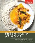 Fresh Pasta at Home 12 Doughs 20 Shapes 100+ Recipes with or without a Machine