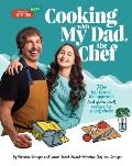 Cooking with My Dad the Chef 75+ kid tested kid approved & gluten free recipes for YOUNG CHEFS