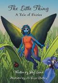 The Little Thing: A Tale of Fairies