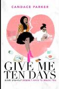 Give Me Ten Days: Every Breakup Does Not Have to Break You