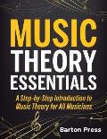 Music Theory Essentials A Step by Step Introduction to Music Theory for All Musicians