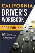 California Driver's Workbook: 320+ Practice Driving Questions to Help You Pass the California Learner's Permit Test