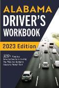 Alabama Driver's Workbook: 320+ Practice Driving Questions to Help You Pass the Alabama Learner's Permit Test