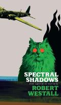 Spectral Shadows: Three Supernatural Novellas (Blackham's Wimpey, The Wheatstone Pond, Yaxley's Cat)