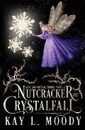 Nutcracker of Crystalfall: A Fae Nutcracker Retelling