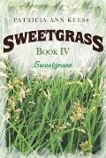 Sweetgrass: Book IV: Sweetgrass