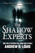 The Shadow Experts: A Secret Network of Specialists Must Prevent a Global Terrorist Plot
