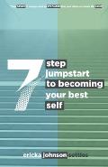 7 Step Jumpstart to Becoming Your Best Self