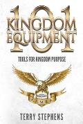 Kingdom Equipment 101: Tools for Kingdom Purpose