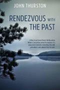 Rendezvous with the Past: A Boy Scout Canoe Trip to the Boundary Waters Canoe Area Solves the Mystery of a Young Boy's Ancestry Connecting Him w