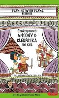 Antony & Cleopatra for Kids: 3 Short Melodramatic Plays for 3 Group Sizes