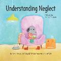 Understanding Neglect: A Book for Young Children