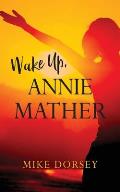 Wake Up, Annie Mather
