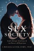 Sex & Society: God's Design, Tradition, & the Pursuit of Happiness