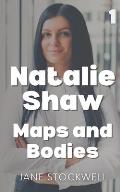 Natalie Shaw: Maps and Bodies