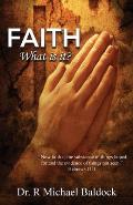 Faith, What is it?: Now faith is the substance of things hoped for and the evidence of things not seen. Hebrews 11:1