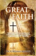 Great Faith: When Jesus heard it, He was marveled, and said unto them, Verily I say unto you, I have not found so great faith, no n