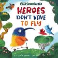 Heroes Don't Have to Fly: Scooter the Word Bird