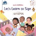 Let's Learn to Sign: A Children's Story About American Sign Language