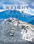 Wright Peak Elegy: A Story of Cold War, Nuclear Deterrence, and Ultimate Sacrifice