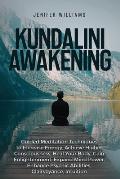Kundalini Awakening: Guided Meditation Techniques to Increase Energy, Achieve Higher Consciousness, Heal Your Body, Gain Enlightenment, Exp