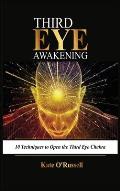 Third Eye Awakening: 10 Techniques to Open the Third Eye Chakra