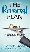 The Reversal Plan: Unlocking the Next Level of Kingdom Success