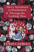 Alice in Wonderland Omnibus Including Alices Adventures in Wonderland & Through the Looking Glass with the Original John Tenniel Illustrations