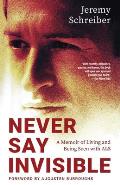 Never Say Invisible: A Memoir of Living and Being Seen with ALS