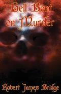 Hell Bent on Murder: Book 1