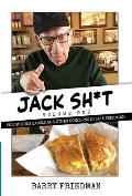 Jack S*it: Voluptuous Bagels and Other Concerns of Jack Friedman
