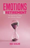 Emotions of Retirement: The Anguish of Leaving your Business Behind
