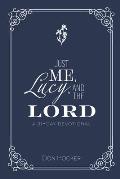 Just Me, Lucy, and the Lord: A 31-Day Devotional