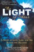 The Light of Ishtar: A Story of Love, Loss, and the Search for Meaning