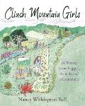 Clinch Mountain Girls: 24 Women Grow Veggies, Animals, and a Community