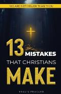13 Mistakes That Christians Make: We Are Not Holier Than Thou