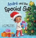 Andr? and the Special Gift: A Children's Christmas Book about the Gift of Giving (Books for Kids Ages 4-8)