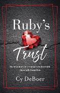 Ruby's Trust: The true story of a woman who lost faith. Then faith found her.