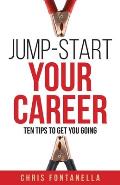 Jump-Start Your Career: Ten Tips to Get You Going