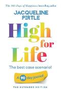 High for Life - The best case scenario: A 90 day journal - The Extended Edition