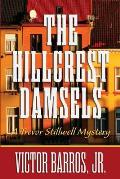 The Hillcrest Damsels: A Trevor Stillwell Mystery