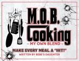 M.O.B. Cooking: My Own Blend