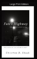 Fate's Highway - Large Print Edition: Large Print Edition