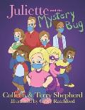 Juliette and the Mystery Bug: The Complete Collection