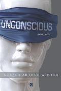 Unconscious: Short Stories