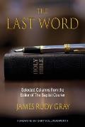 The Last Word: Selected Columns from the Editor of The Baptist Courier