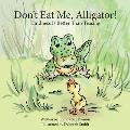 Don't Eat Me, Alligator!