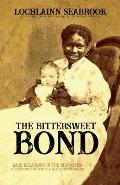 The Bittersweet Bond: Race Relations in the Old South as Described by White and Black Southerners